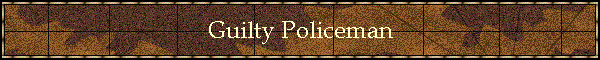 Guilty Policeman