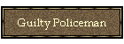 Guilty Policeman