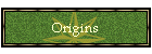 Origins