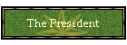 The President